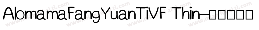 AlomamaFangYuanTiVF Thin字体转换